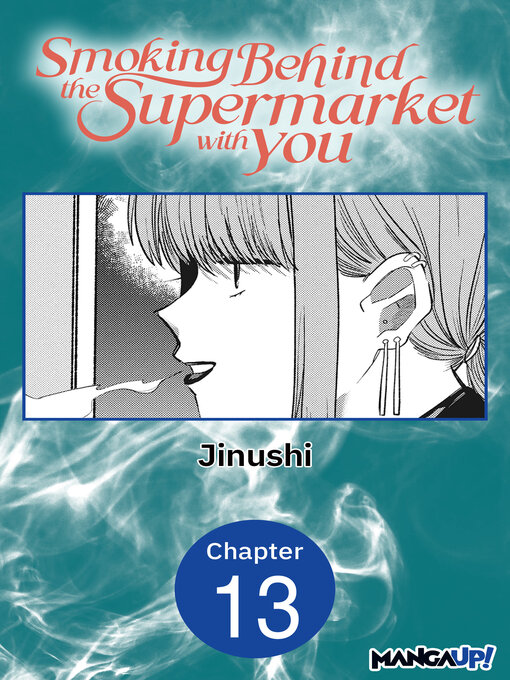 Title details for Smoking Behind the Supermarket with You, Chapter 13 by Jinushi - Available